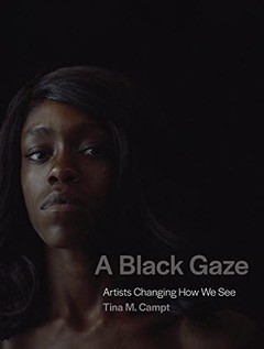 A Black Gaze - Artists Changing How We See - Tina M. Campt